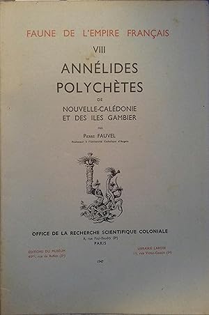 Annélides polychètes de Nouvelle-Calédonie et des Iles Gambier. (Faune de l'Empire français - VIII).