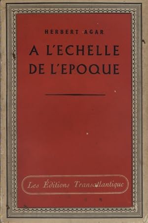 Seller image for A l'chelle de l'poque. for sale by Librairie Et Ctera (et caetera) - Sophie Rosire