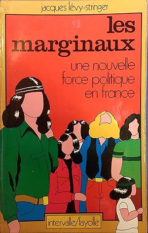 Seller image for Les marginaux. Une nouvelle force politique en France. for sale by Librairie Et Ctera (et caetera) - Sophie Rosire