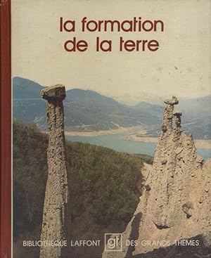 Bild des Verkufers fr La formation de la terre. zum Verkauf von Librairie Et Ctera (et caetera) - Sophie Rosire