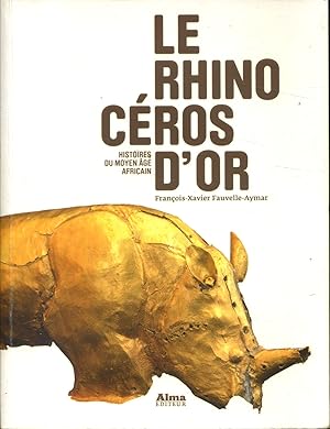 Seller image for Le rhinocros d'or. Histoires du Moyen ge africain. for sale by Librairie Et Ctera (et caetera) - Sophie Rosire