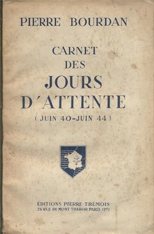 Imagen del vendedor de Carnet des jours d'attente (Juin 40 - Juin 44). a la venta por Librairie Et Ctera (et caetera) - Sophie Rosire