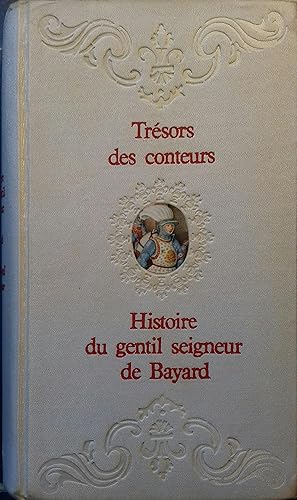 Image du vendeur pour Histoire du gentil Seigneur de Bayard. mis en vente par Librairie Et Ctera (et caetera) - Sophie Rosire
