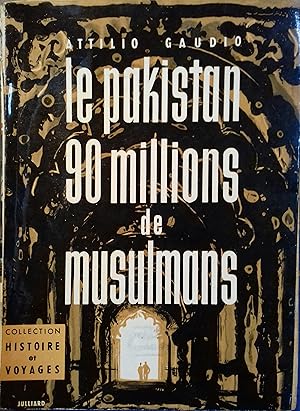 Image du vendeur pour Le Pakistan - 90 millions de musulmans. mis en vente par Librairie Et Ctera (et caetera) - Sophie Rosire