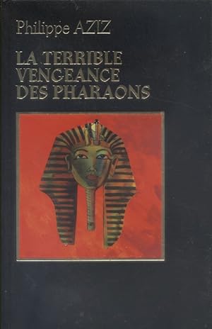 La terrible vengeance des pharaons.