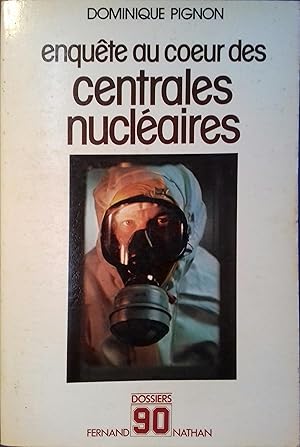 Imagen del vendedor de Enqute au coeur des centrales nuclaires. a la venta por Librairie Et Ctera (et caetera) - Sophie Rosire