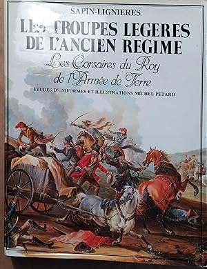 Imagen del vendedor de Les troupes lgres de l'Ancien Rgime. Les corsaires du Roi de l'arme de terre. a la venta por Librairie Et Ctera (et caetera) - Sophie Rosire