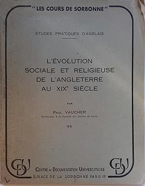 L'évolution sociale et religieuse de l'Angleterre au XIX e siècle.