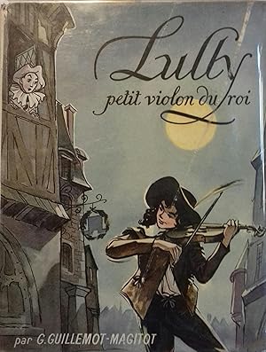 Imagen del vendedor de Lully, petit violon du roi. a la venta por Librairie Et Ctera (et caetera) - Sophie Rosire