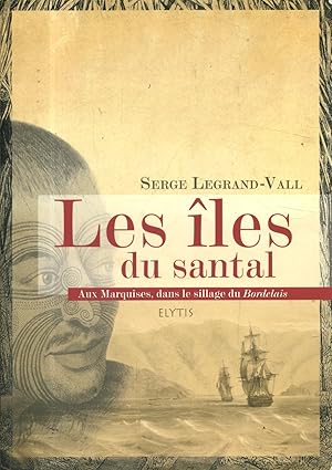 Immagine del venditore per Les les du santal. Aux Marquises, dans le sillage du Bordelais. venduto da Librairie Et Ctera (et caetera) - Sophie Rosire