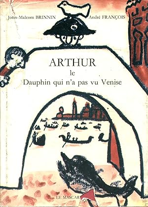 Bild des Verkufers fr Arthur, le dauphin qui n'a pas vu Venise. zum Verkauf von Librairie Et Ctera (et caetera) - Sophie Rosire