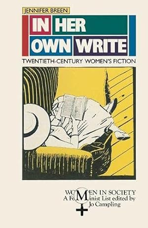 Seller image for In Her Own Write: Twentieth Century Women's Fiction (Women in Society S.) for sale by WeBuyBooks