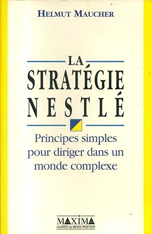 Bild des Verkufers fr La stratgie Nestl. Principes simples pour diriger dans un monde complexe. zum Verkauf von Librairie Et Ctera (et caetera) - Sophie Rosire