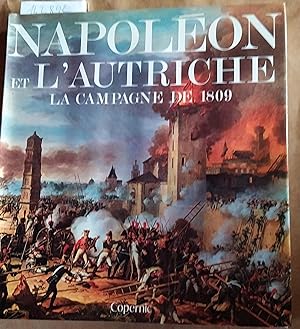 Napoléon et l'Autriche. La campagne de 1809. D'après les notes et documents du Commandant Henry L...