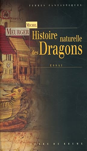 Imagen del vendedor de Histoire naturelle des dragons. Essai. a la venta por Librairie Et Ctera (et caetera) - Sophie Rosire