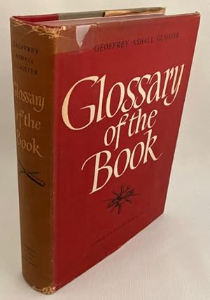 Seller image for Glossary of the book. Terms used in paper-making, printing, bookbinding and publishing. With notes on illuminated manuscripts, bibliophiles, private presses and printing societies. [First edition] for sale by Antiquariaat Clio / cliobook.nl