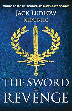 Bild des Verkufers fr The Sword of Revenge: The epic story of the Roman Republic: 2 zum Verkauf von WeBuyBooks