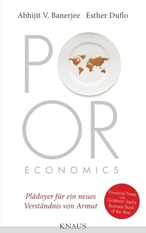 Poor Economics: Plädoyer für ein neues Verständnis von Armut Plädoyer für ein neues Verständnis v...