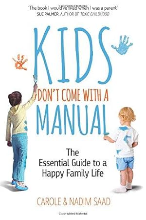 Bild des Verkufers fr Kids Don't Come With a Manual - The Essential Guide to a Happy Family Life zum Verkauf von WeBuyBooks