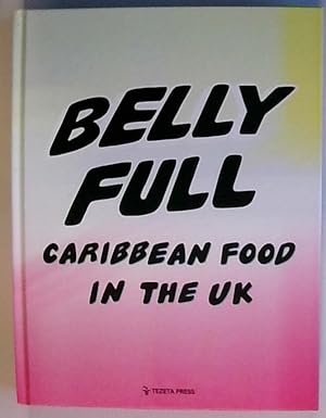 Belly Full: Caribbean Food in the UK