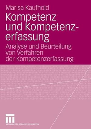 Kompetenz und Kompetenzerfassung: Analyse und Beurteilung von Verfahren der Kompetenzerfassung.