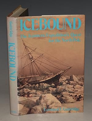 Bild des Verkufers fr Icebound. The Jeanette Expedition?s Quest for the North Pole. zum Verkauf von PROCTOR / THE ANTIQUE MAP & BOOKSHOP