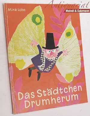 Bild des Verkufers fr Das Stdtchen Drummherum. Erzhlt von Mira Lobe, gemalt von Susi Weigel. (6. Auflage). zum Verkauf von Antiquariat MEINDL & SULZMANN OG