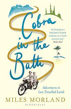 Bild des Verkufers fr Cobra in the Bath: Adventures in Less Travelled Lands zum Verkauf von WeBuyBooks