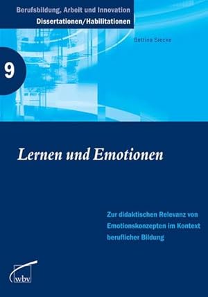 Lernen und Emotionen: Zur didaktischen Relevanz von Emotionskonzepten im Kontext beruflicher Bild...