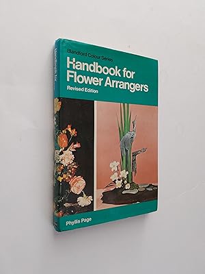 Handbook for Flower Arrangers (Blandford Colour Series)