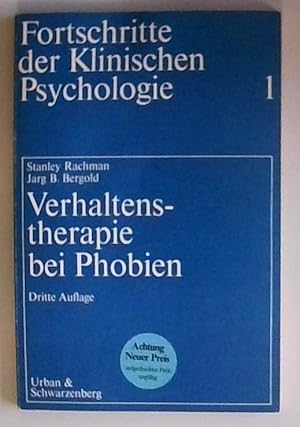 Verhaltenstherapie bei Phobien [d. Übers. ins Dt. erfolgte nach e. vom Verf. vorgenommenen Überar...