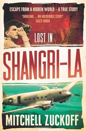 Seller image for Lost in Shangri-La: Escape from a Hidden World - A True Story for sale by WeBuyBooks