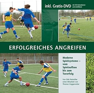 Bild des Verkufers fr Erfolgreiches Angreifen: Moderne Spielsysteme - vom Spielaufbau bis zum Torerfolg (mit 1 DVD) Moderne Spielsysteme - vom Spielaufbau bis zum Torerfolg zum Verkauf von Berliner Bchertisch eG