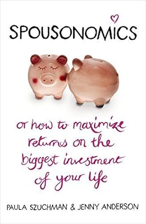 Bild des Verkufers fr Spousonomics: Or how to maximise returns on the biggest investment of your life zum Verkauf von WeBuyBooks