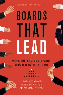 Seller image for Boards That Lead: When to Take Charge, When to Partner, and When to Stay Out of the Way (Hardback or Cased Book) for sale by BargainBookStores