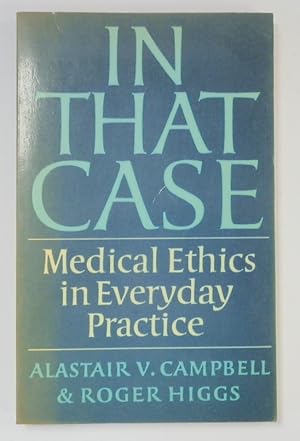 Bild des Verkufers fr In That Case: Medical Ethics in Everyday Practice zum Verkauf von PsychoBabel & Skoob Books