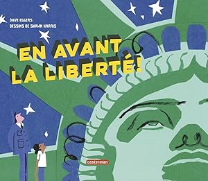 En Avant la Liberté !: UNE HISTOIRE DE LA STATUE LA PLUS CELEBRE DU MONDE