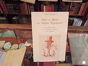 Imagen del vendedor de Noirs et Blancs en Afrique quatoriale a la venta por Librairie FAUGUET