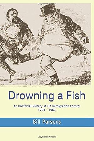 Immagine del venditore per Drowning A Fish: An Unofficial History of UK Immigration Control 1793 - 1962 venduto da WeBuyBooks 2