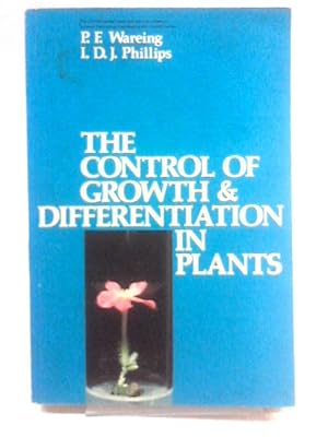 Seller image for The Control of Growth and Differentiation in Plants for sale by World of Rare Books