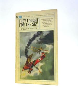Bild des Verkufers fr They Fought For The Sky: The Dramatic Story Of The First War In The Sky (A Bantam Pathfinder Edition) zum Verkauf von World of Rare Books