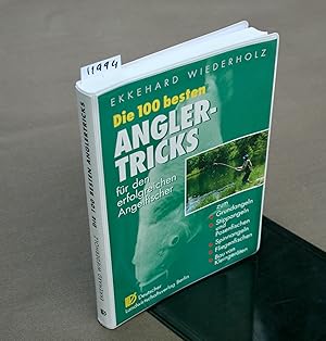 Image du vendeur pour Die 100 besten Angler-Tricks fr den erfolgreichen Angelfischer. mis en vente par Antiquariat Hubertus von Somogyi-Erddy