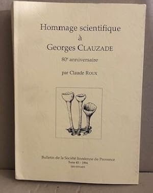 Hommage scientifique à Georges Clauzade / 80° anniversaire