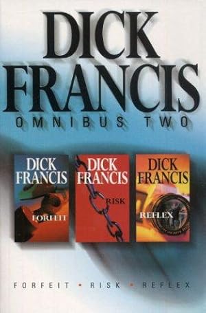 Seller image for Dick Francis Omnibus: Volume 2: Forfeit; Risk; Reflex for sale by WeBuyBooks 2