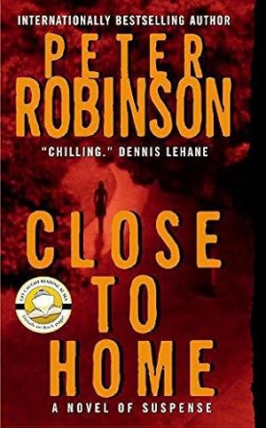 Seller image for Close to Home: A Novel of Suspense (Inspector Banks Novels) for sale by WeBuyBooks