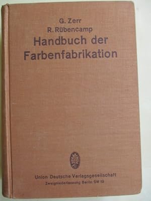 Seller image for Handbuch der Farbenfabbrikation Lehrbuch der Fabrikation, Untersuchung und Verwendung aller in der Praxis vorkommenden Krperfarben for sale by Brcke Schleswig-Holstein gGmbH