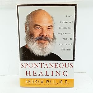 Seller image for Spontaneous Healing: How to Discover and Enhance: Your Bodys Natural Ability to Maintain and Heal Itself for sale by Cat On The Shelf