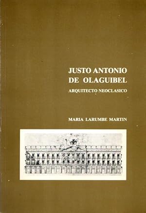 Imagen del vendedor de Justo Antonio de Olaguibel, arquitecto neoclsico . a la venta por Librera Astarloa