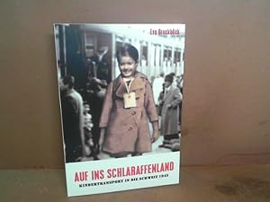 Imagen del vendedor de Auf ins Schlaraffenland. Kindertransport in die Schweiz 1945. a la venta por Antiquariat Deinbacher