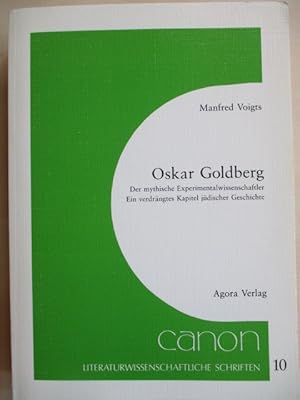 Seller image for Oskar Goldberg : der mythische Experimentalwissenschaftler ; ein verdrngtes Kapitel jdischer Geschichte. for sale by Brcke Schleswig-Holstein gGmbH